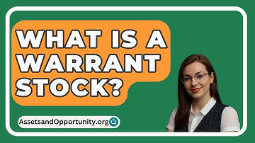 What Is A Warrant Stock? - AssetsandOpportunity.org