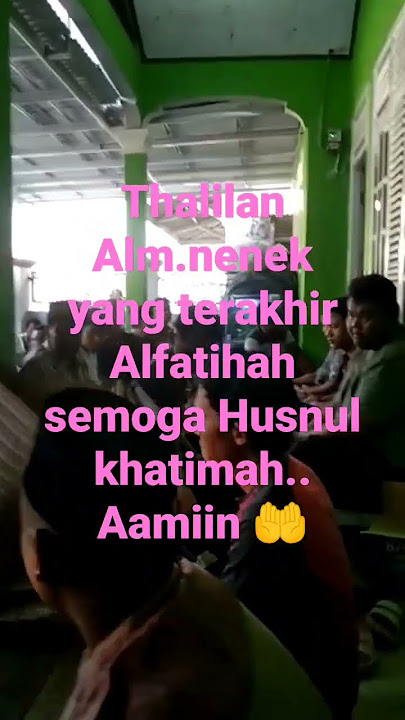 Alfatihah buat nenek aku gaaeesss