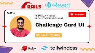 Challenge Card UI  - Rails API + React Fullstack tutorial for beginners