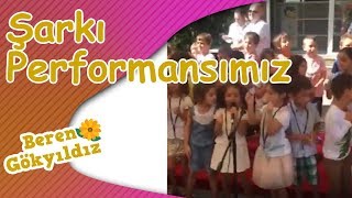 Şarkı Performansımız - Beren Gökyıldız