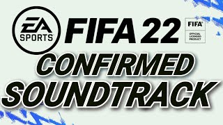 CONFIRMED FIFA 22 SOUNDTRACK | ALL CONFIRMED SONGS FIFA 22 SO FAR | OFFICIAL FIFA 22 SOUNDTRACK