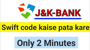 jammu and kashmir bank ka swift code kaise pata kare | swift code kaise nikale | swift code