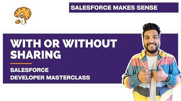 With Sharing & Without Sharing in Apex | Chapter 46 |  Salesforce Developer Masterclass