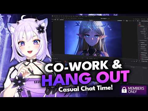[MEMBERS-ONLY] Co-working & Chatting Together Stream! [Editing/Chatting Gacha]