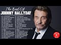 Johnny Hallyday Les Plus Grands Tubes - Johnny Hallyday Meilleures Chansons - Johnny Hallyday 2021