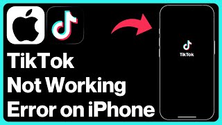 iOS 27: How To Fix TikTok App Not Working Error on iPhone - iPad
