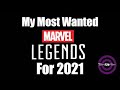 My Top 10 Wanted Marvel Legends in 2021