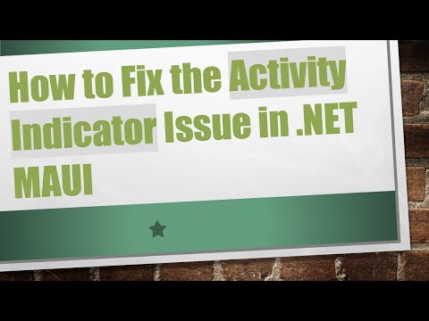 How to Fix the Activity Indicator Issue in .NET MAUI