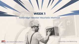 Kilbridge Wester Heuristic - Assembly Line Balancing 2024 | Regular Program