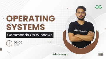 OS Commands on Windows | Ashish Jangra | GeeksforGeeks Python