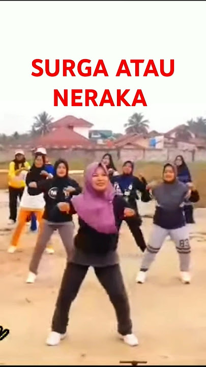 DJ SURGA ATAU NERAKA#senamkreasi #dance #senamdj #senamminggupagi #sh