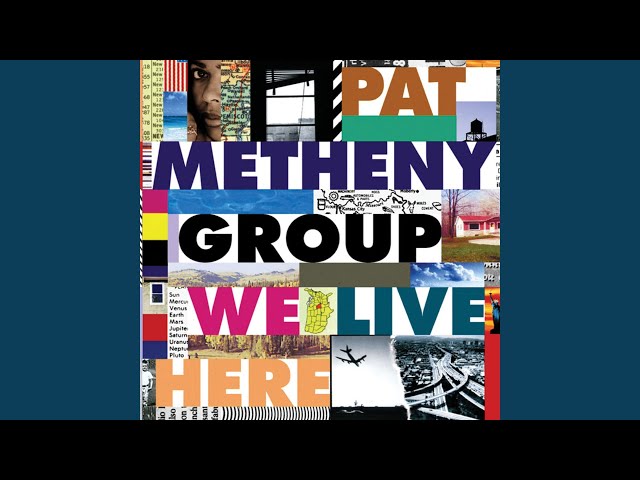 Pat Metheny Group - Something to Remind You