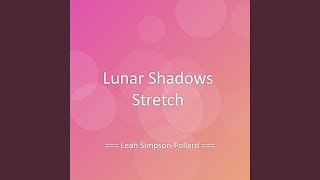 Lunar Shadows Stretch