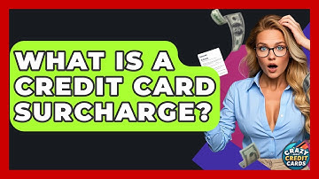 What Is A Credit Card Surcharge? - Crazy About Credit Cards