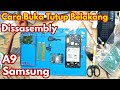 Cara Bongkar Samsung A9 Dengan Aman II Disassembly Samsung A9