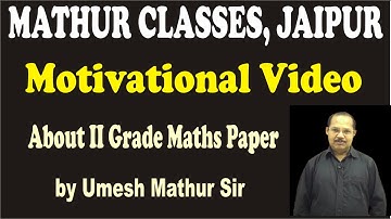 Motivation for II Grade Mathematics Paper by Umesh mathur Sir