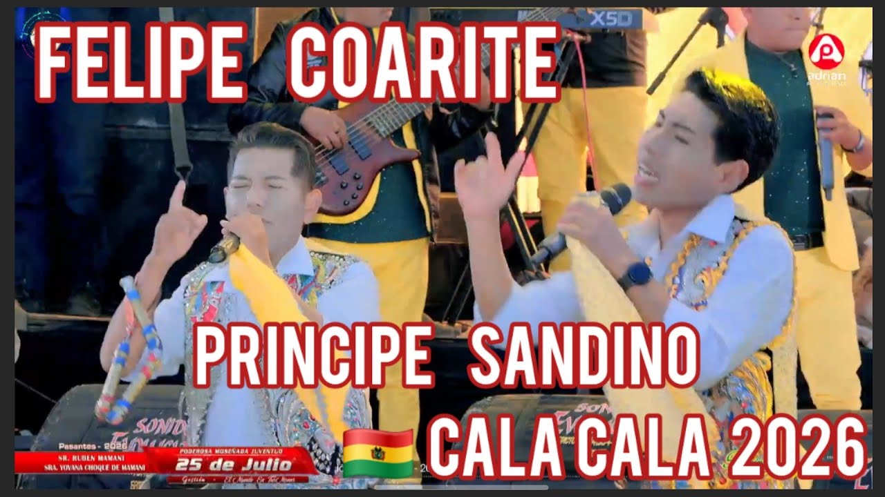🎙FELIPE COARITE🎶 (Principe Sandino)  🇧🇴 CALA CALA 2026