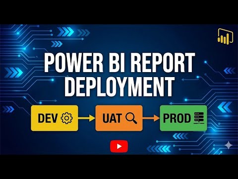 Power BI Report Deployment | DEV → UAT → PROD Environment - YouTube