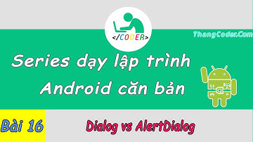 Bài 16: Dialog với AlertDialog