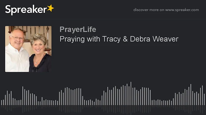 Praying with Tracy & Debra Weaver