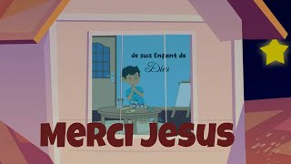 Merci Jésus de tout coeur / Apprendre à dire merci / Chants Chrétiens pour Enfants