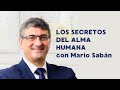 Los secretos del Alma Humana con Mario Sabán