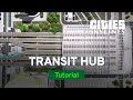 How to Make a Realistic Transit Hub with ImperialJedi | Modded Tutorial | Cities: Skylines