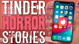 "Please Delete TINDER NOW!" 20 TRUE Sinister Tinder Horror Stories