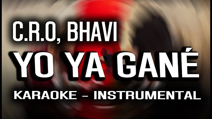 C.R.O, BHAVI - Yo Ya Gané (KARAOKE - INSTRUMENTAL)