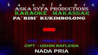 Karaoke Makassar Pa`risi` Kukimbolong || Ismail wahid / Nada Pria Tanpa Vocal   Lirik