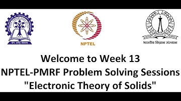 Week 13: Electronic Theory of Solids (NPTEL-PMRF TA Session)