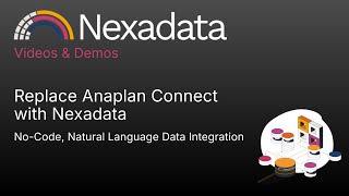 Replace Anaplan Connect with Nexadata | No-Code, Natural Language Data Integration