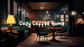 Cozy Coffee Home ☕ Cozy Lofi Music to Calm Your Mind  Beats to Relax / Focus / Study