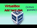 VirtualBox - How to add virtual hard disks (Linux guest)