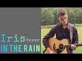 Playing Iris by The Goo Goo Dolls in the Rain! @googoodolls