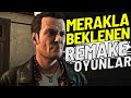 Merakla Beklenen Remake Oyunlar