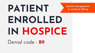 HOSPICE DENIAL IN MEDICAL BILLING [DENIAL MANAGEMENT IN MEDICAL BILLING]