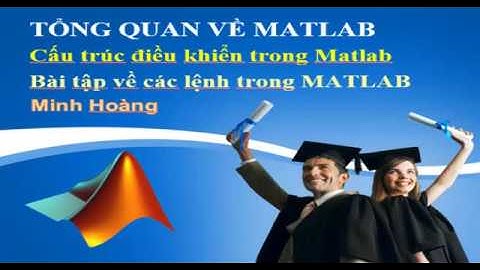 Phan 7 Bài tập về các lệnh điều khiển trong MATLAB