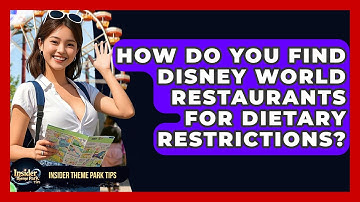 How Do You Find Disney World Restaurants For Dietary Restrictions? - Insider Theme Park Tips