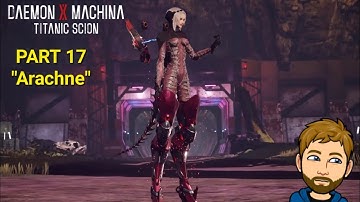"Arachne" Daemon X Machina: Titanic Scion PS5 Playthrough Part 17