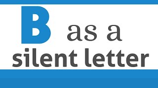 Silent letter B in English language | English with Naseeb