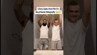 Chris Sails Ex Boyfriend allegedly