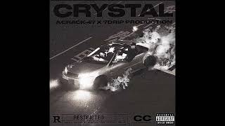 ACRACK-47 - CRYSTAL (Prod. By 7DRIP PRODUCTION) [Official Audio]