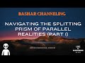 Bashar  navigating the splitting prism of parallel realities part1