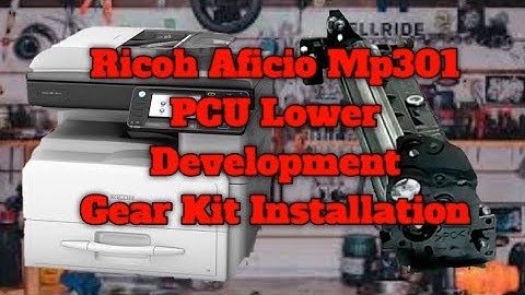 Ricoh Mp301 Gear Kit Installation