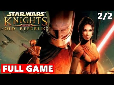 star wars knights of the old republic 2  New 2022  Star Wars: Knights of the Old Republic Full Game Walkthrough Gameplay Part 2/2 - No Commentary (PC)