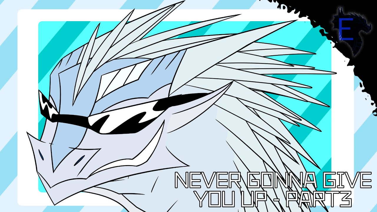 Never Gonna Give You Up Wings of Fire Winter and Moon 72hr. Spoof MAP