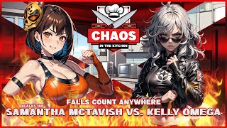 [Chaos] Samantha McTavish vs Kelly Omega