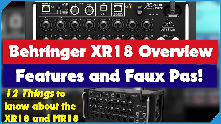 12 Things to Know About the XR18  - The Good and the Bad! An Overview - Behringer XR18  & Midas MR18