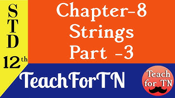 Chapter 8 - Strings and String Manipulation Part-3 | 12th STD | Teach For TN